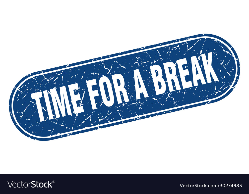 Time for a break sign grunge