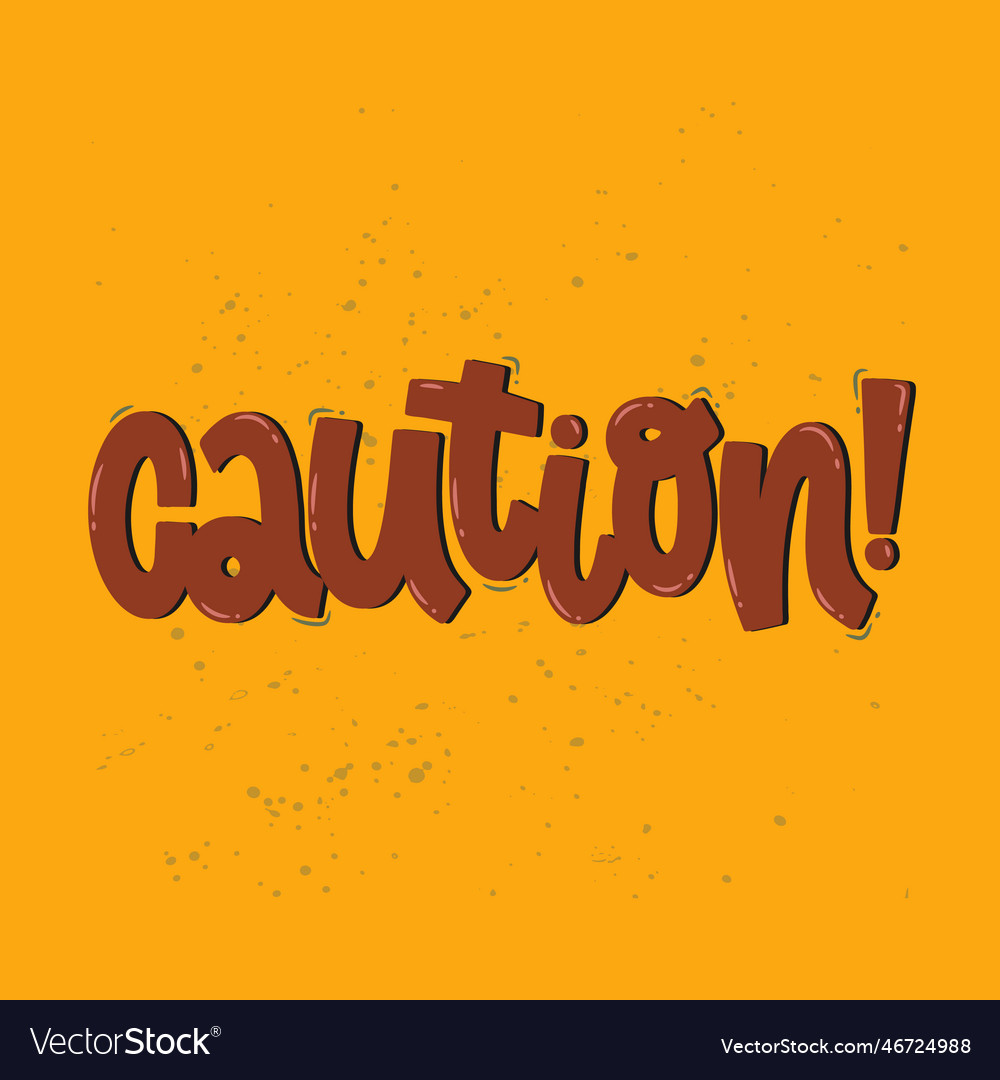Caution lettering Royalty Free Vector Image VectorStock