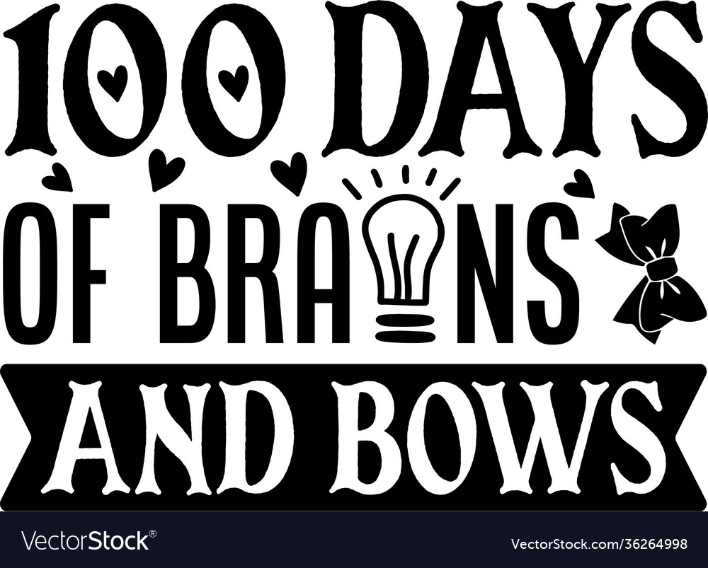 100 days of brains and bows