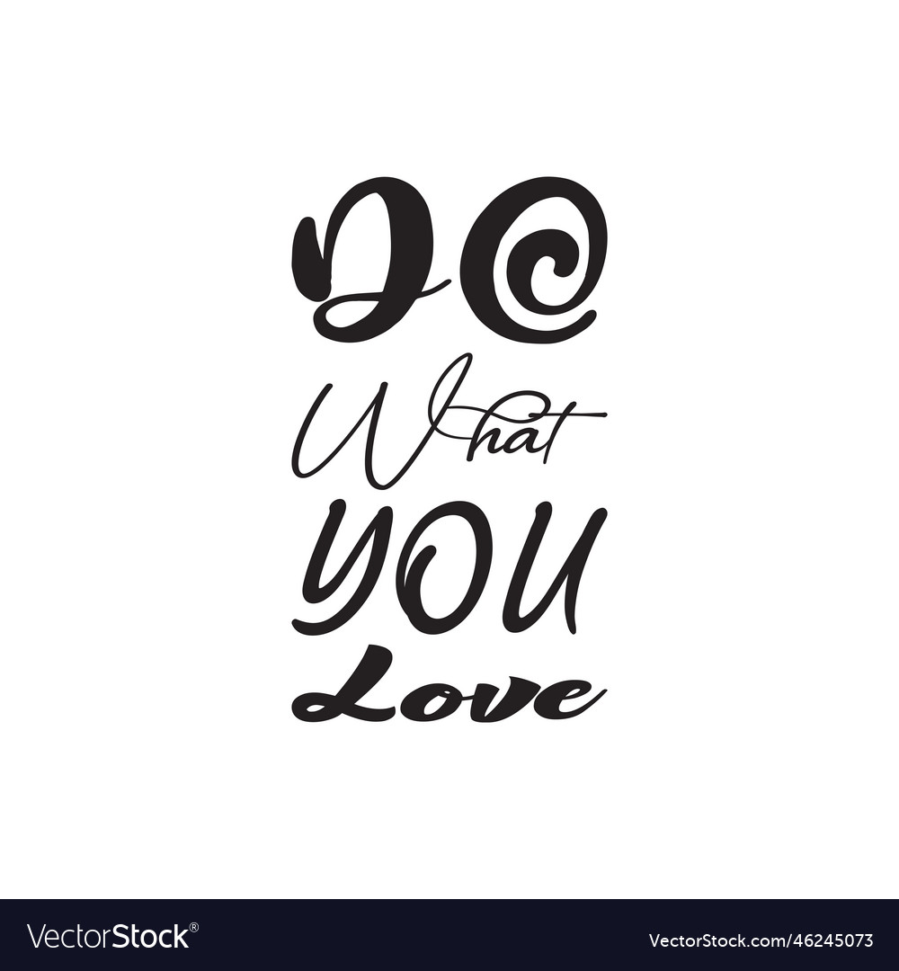 Do what you love black letter quote Royalty Free Vector