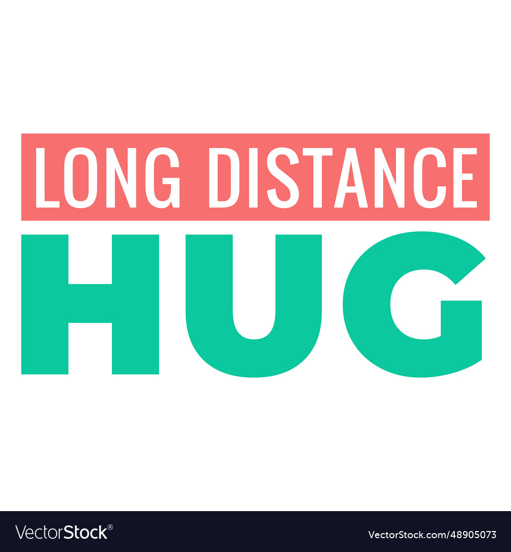 Lettering long distance hug Royalty Free Vector Image