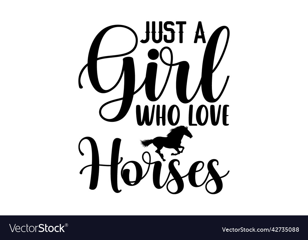 Just a girl who love horses Royalty Free Vector Image