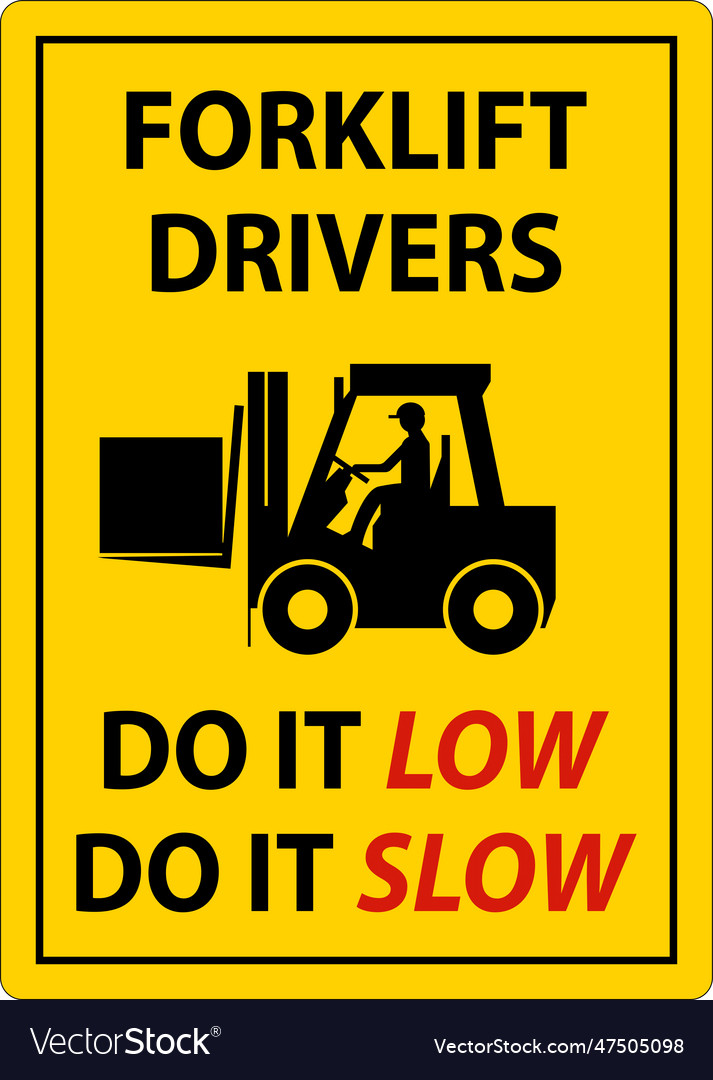 Forklift drivers do it low slow sign Royalty Free Vector