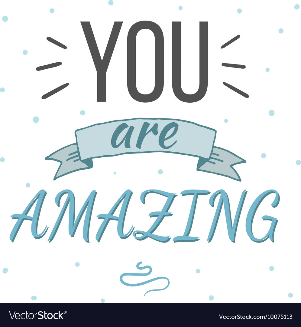 You are amazing typography poster Royalty Free Vector Image