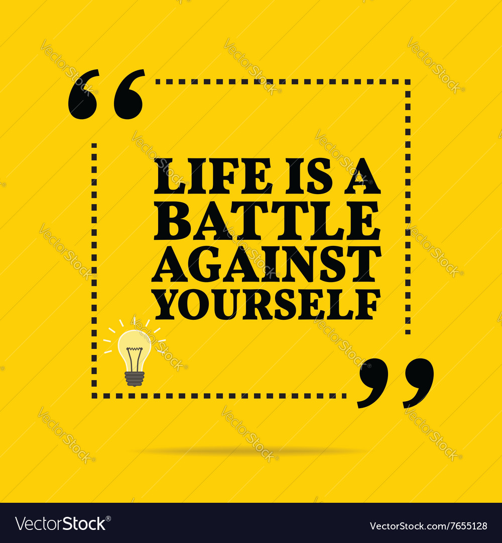 Inspirational motivational quote life is a battle Vector Image