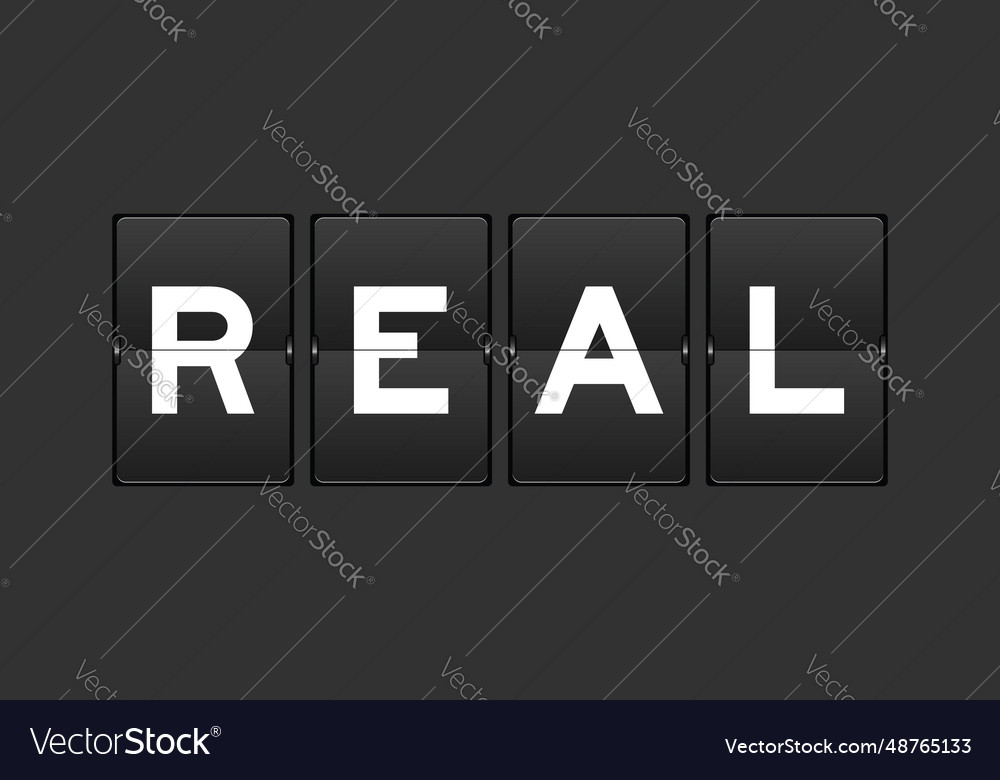 Black color analog flip board with word real Vector Image