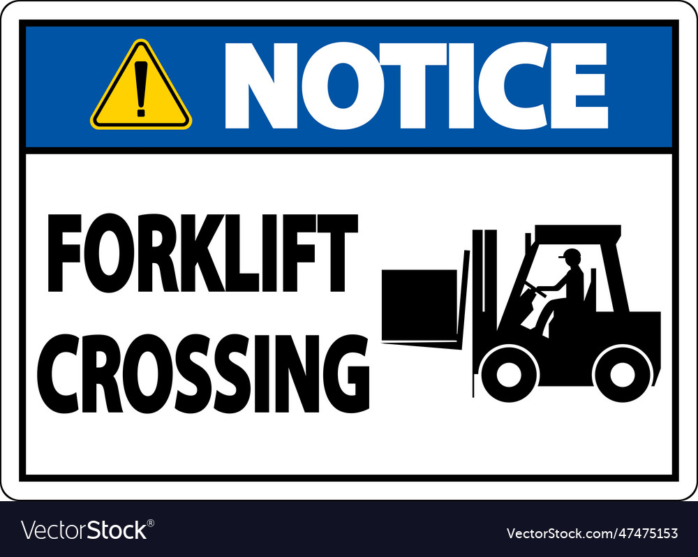 Notice forklift crossing sign on white background Vector Image