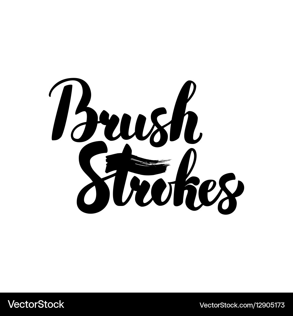 Brush strokes handwritten lettering Royalty Free Vector