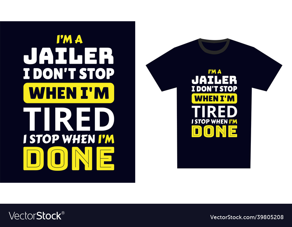 Jailer t shirt design i m a dont stop