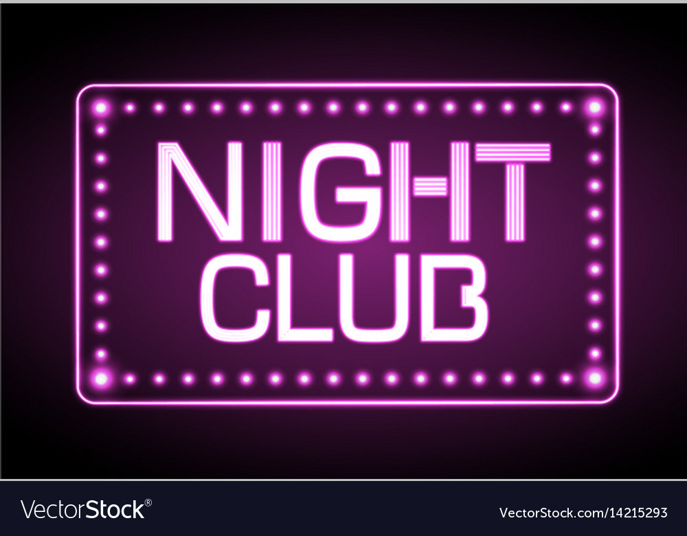 Neon sign nignt club Royalty Free Vector Image