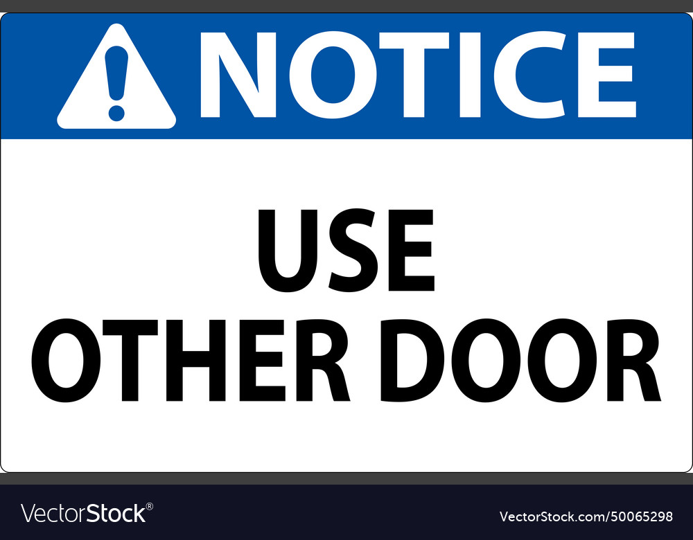 Notice sign caution use other door