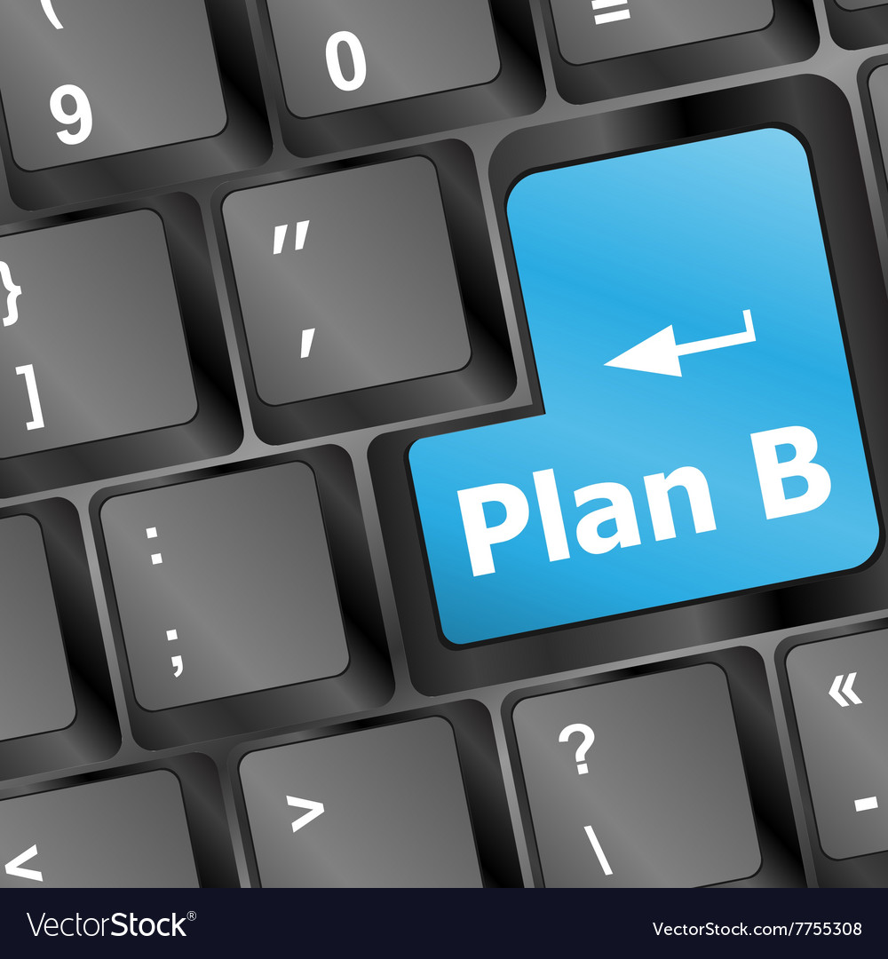 Plan b key on computer keyboard - business concept