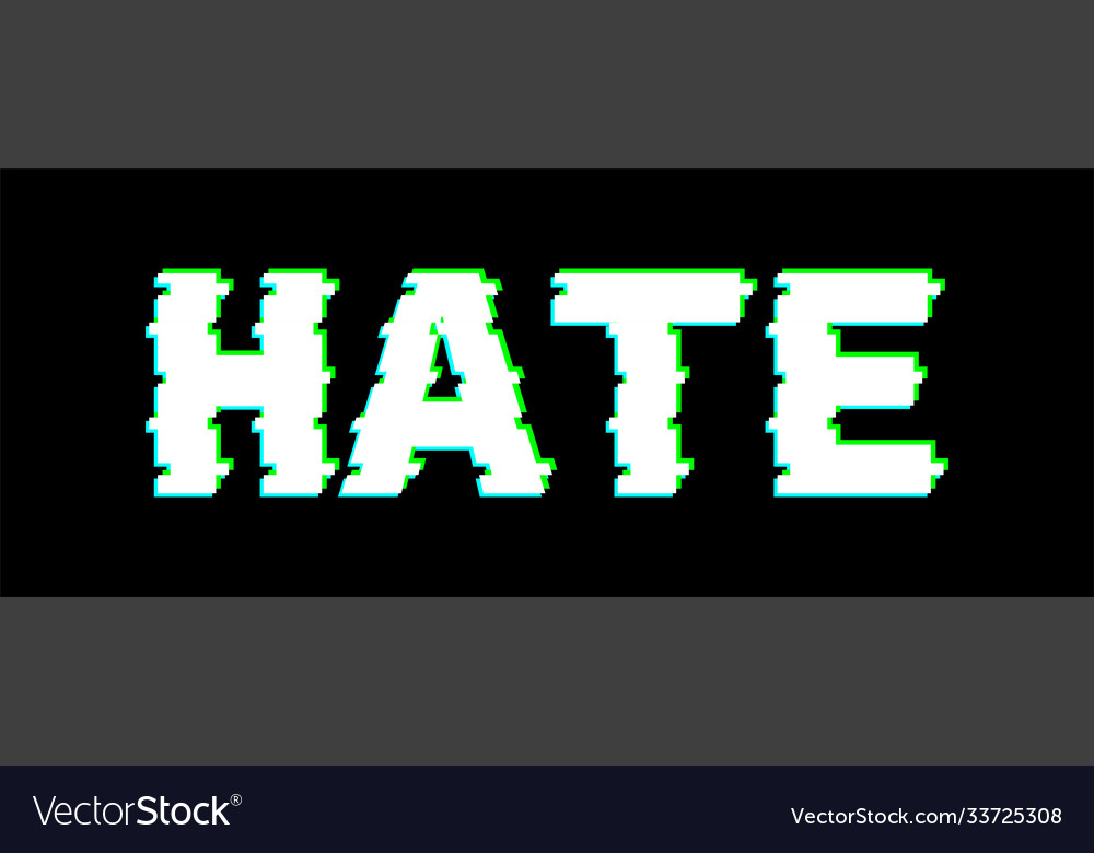 Word hate with glitch effect on dark background