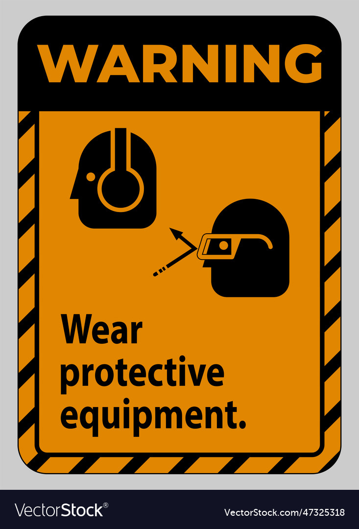 Warning sign wear protective equipment Royalty Free Vector