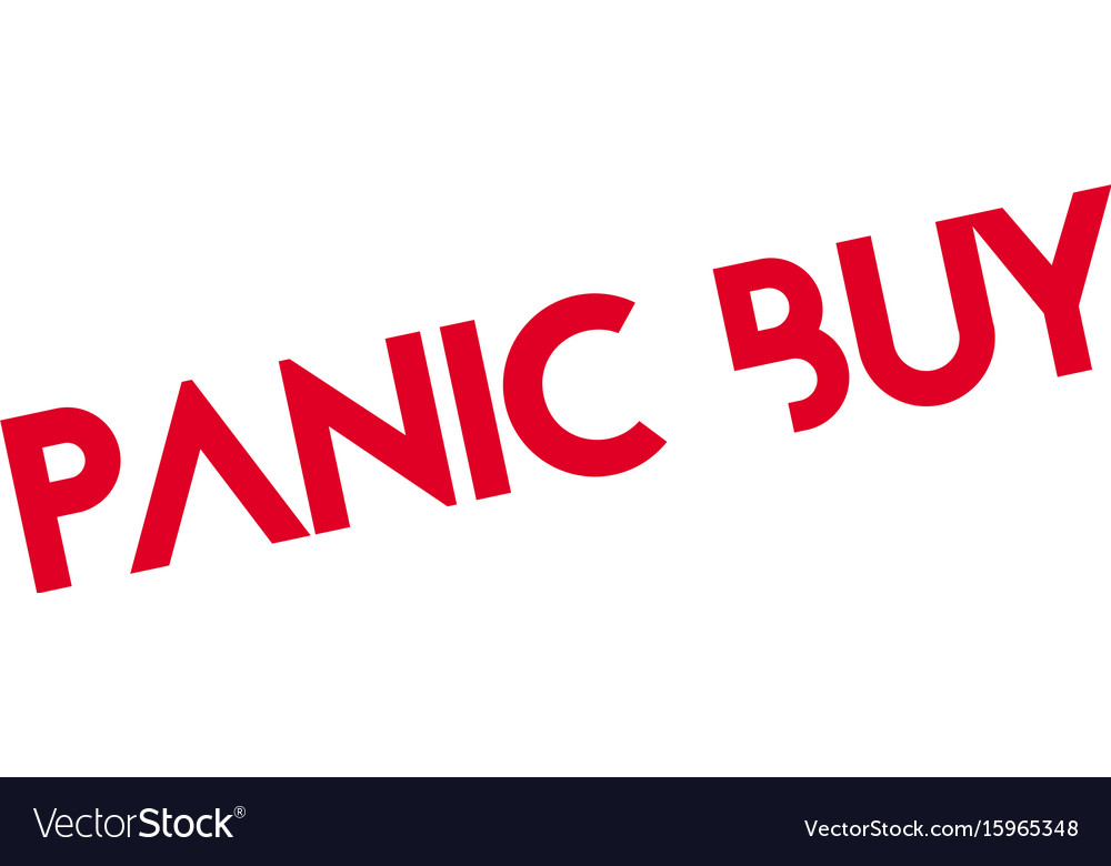 Panic buy rubber stamp