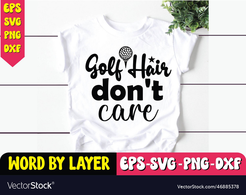 Golf hair dont care svg t shit design