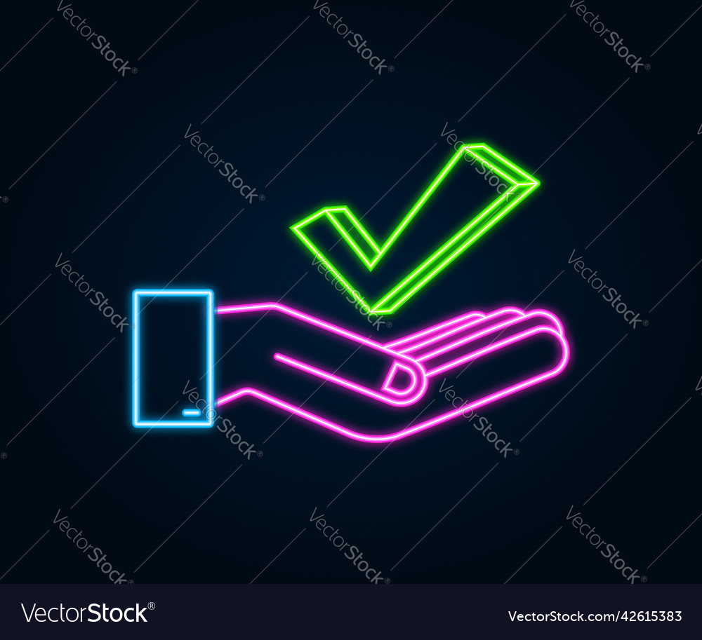 Check mark neon hanging over hands green approved