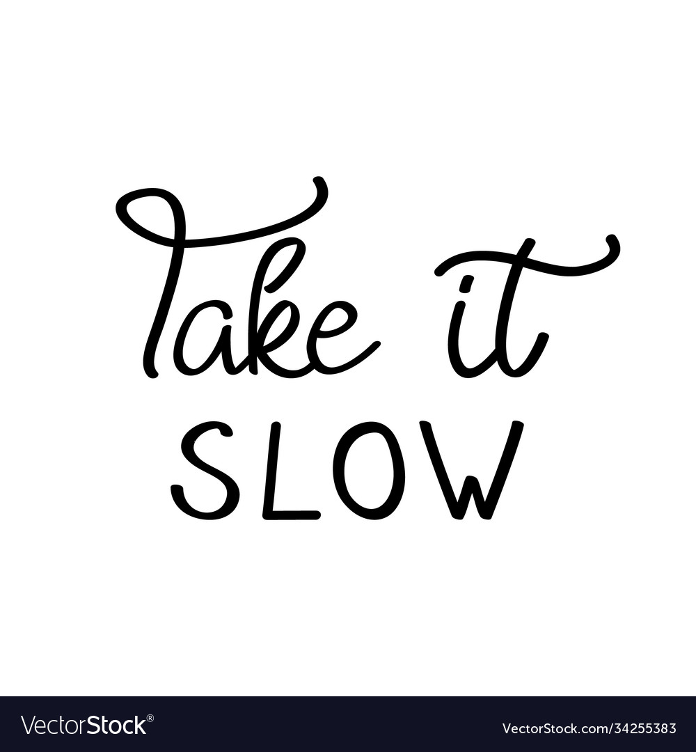 take-it-slow-cute-text-handwritten-quote-vector-image