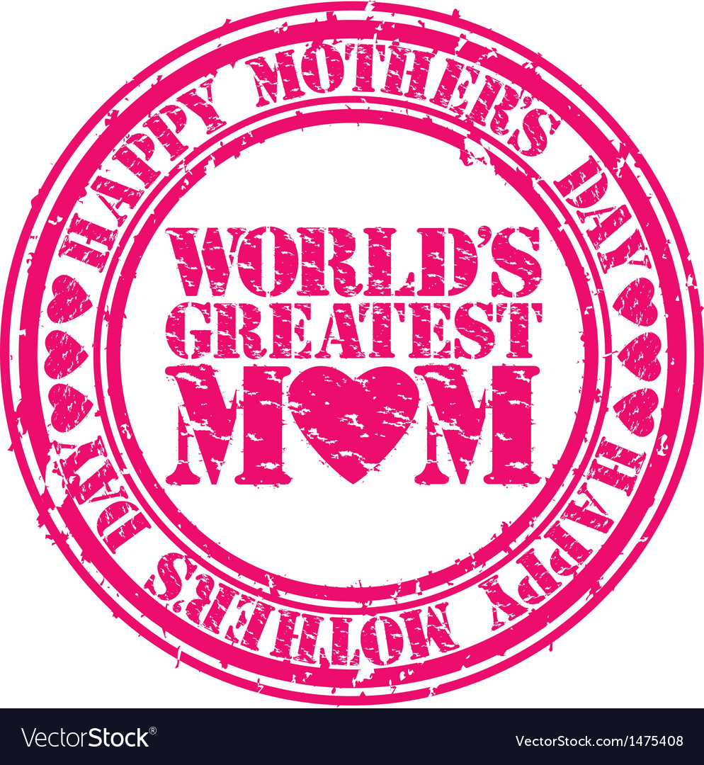 The Greatest Mother in the World”