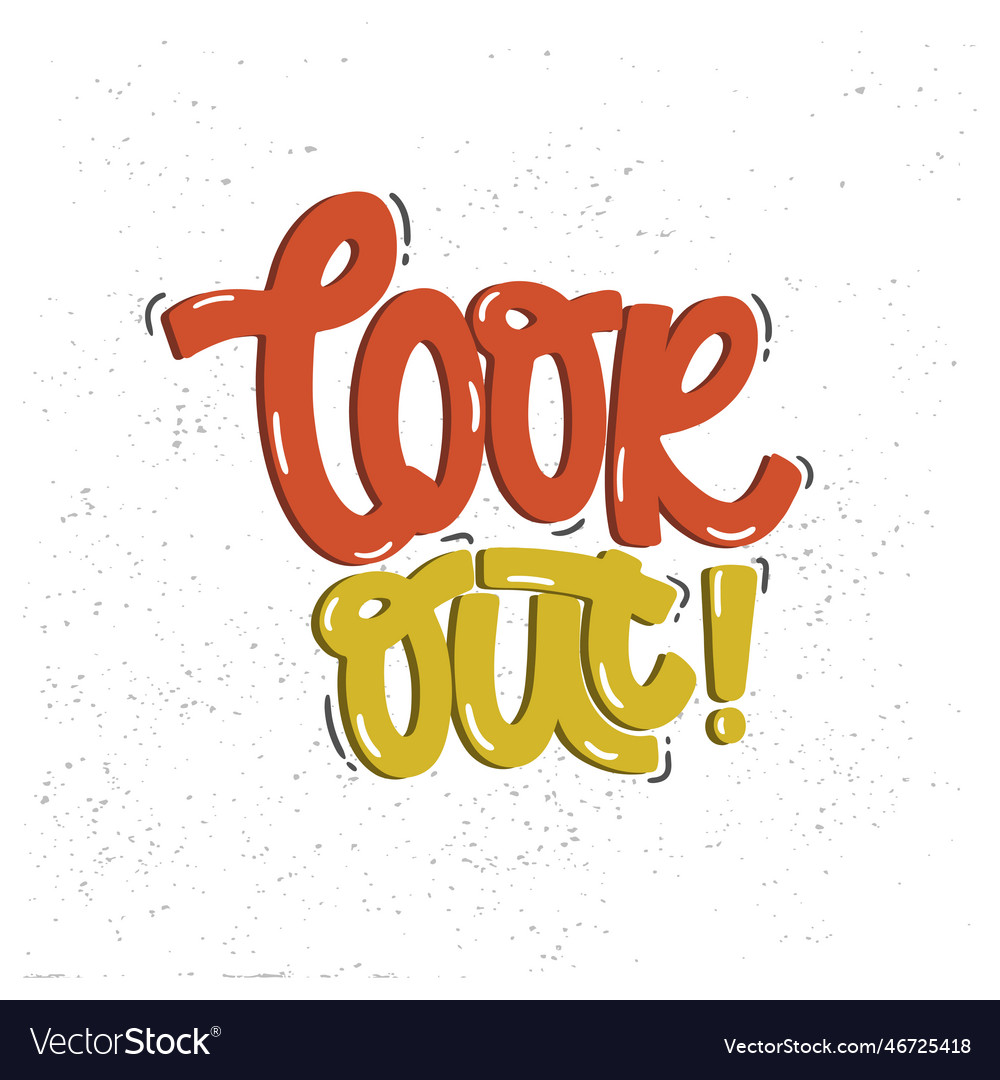 Look out lettering Royalty Free Vector Image - VectorStock