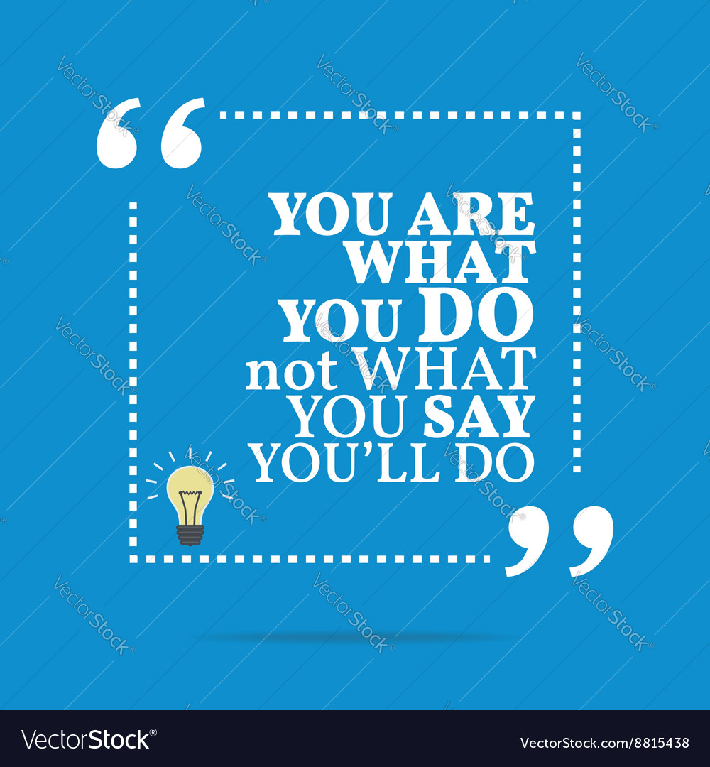 Inspirational motivational quote you are what Vector Image