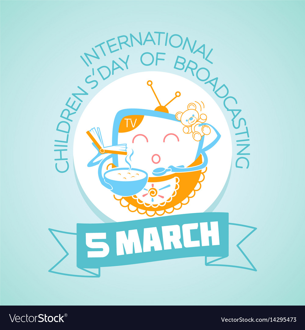 5 march international children day of broadcasting