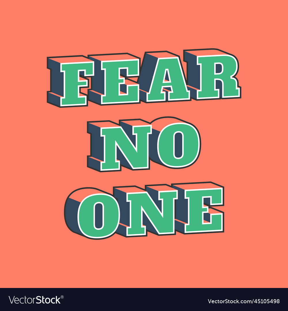 Fear no one motivational quote