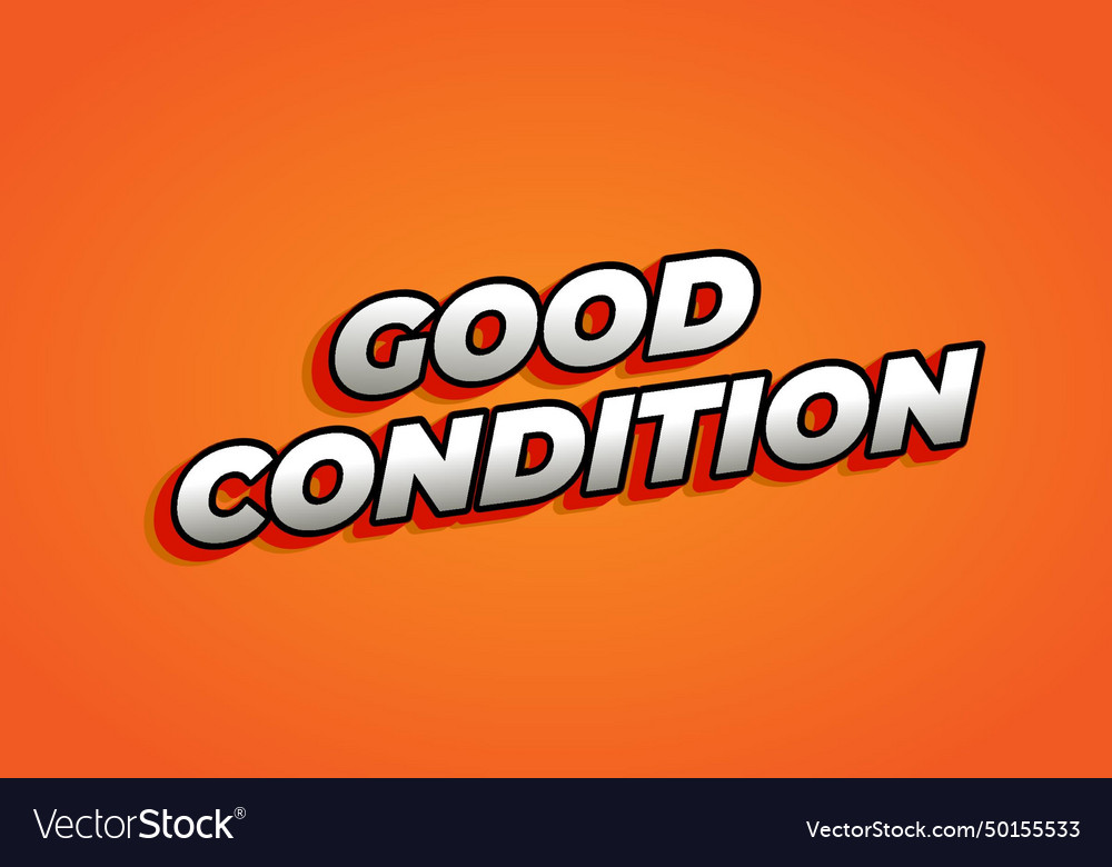 Good condition text effect in 3d look vector image Good condition text effect in 3d look