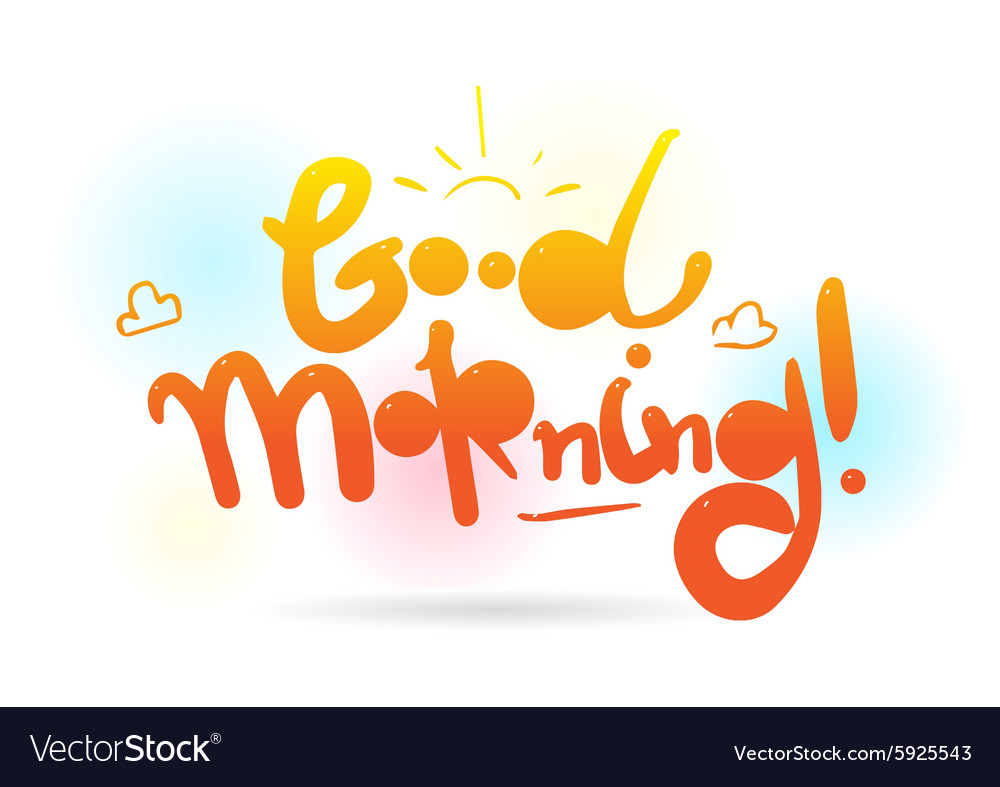 Good morning inscription design for Royalty Free Vector