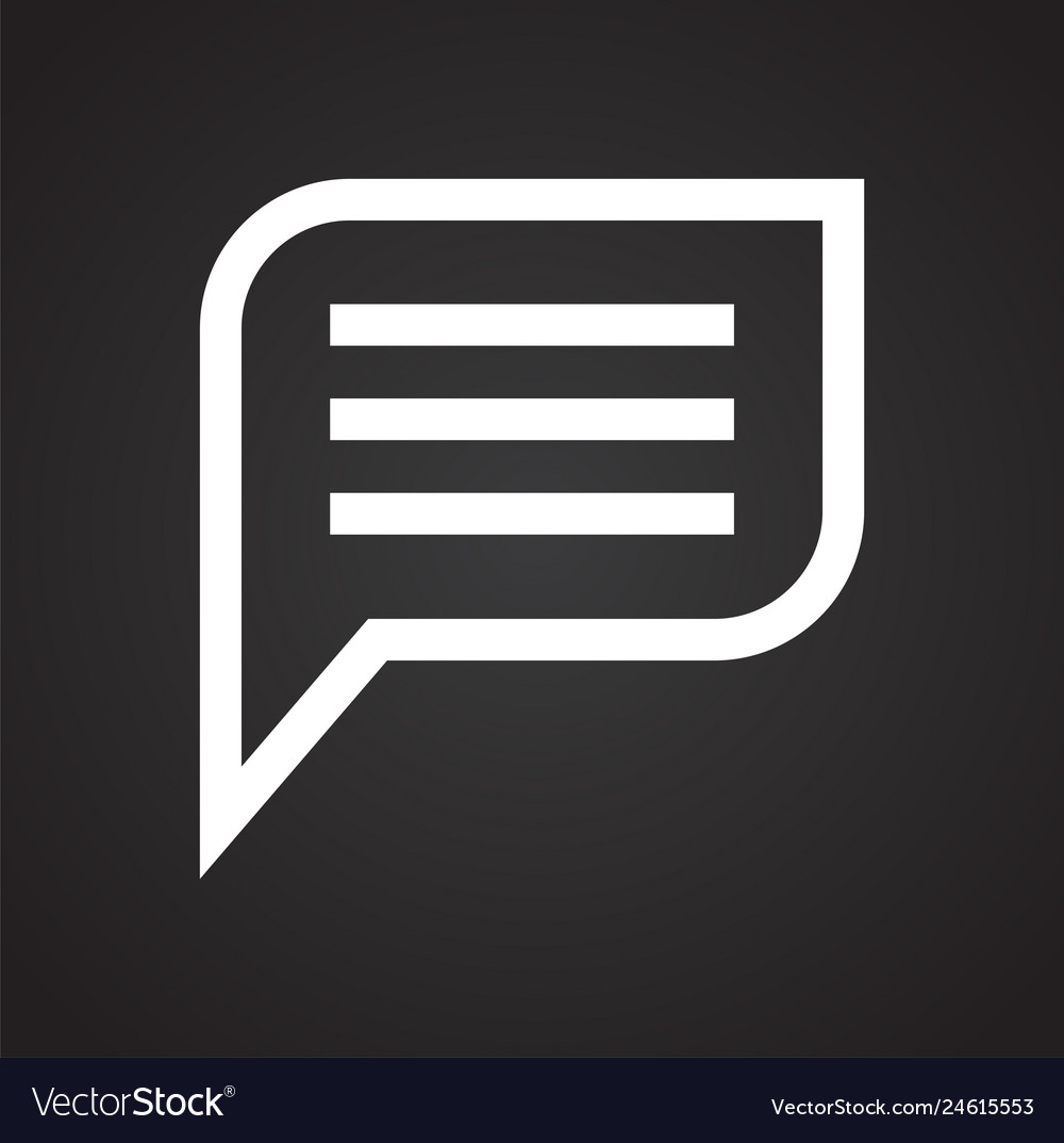 Text bubble icon on background for graphic and web vector image Text bubble icon on background for graphic and web