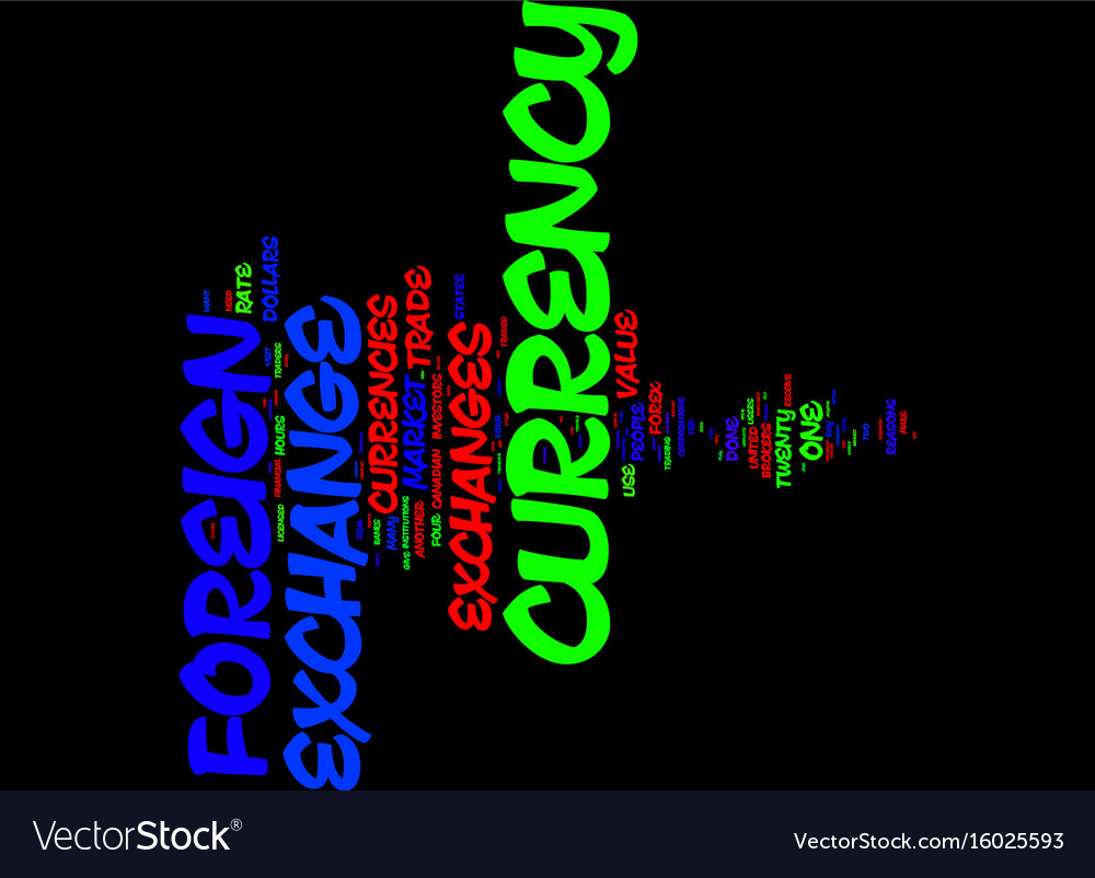 Foreign Currency Exchange What It Is And Vector Image