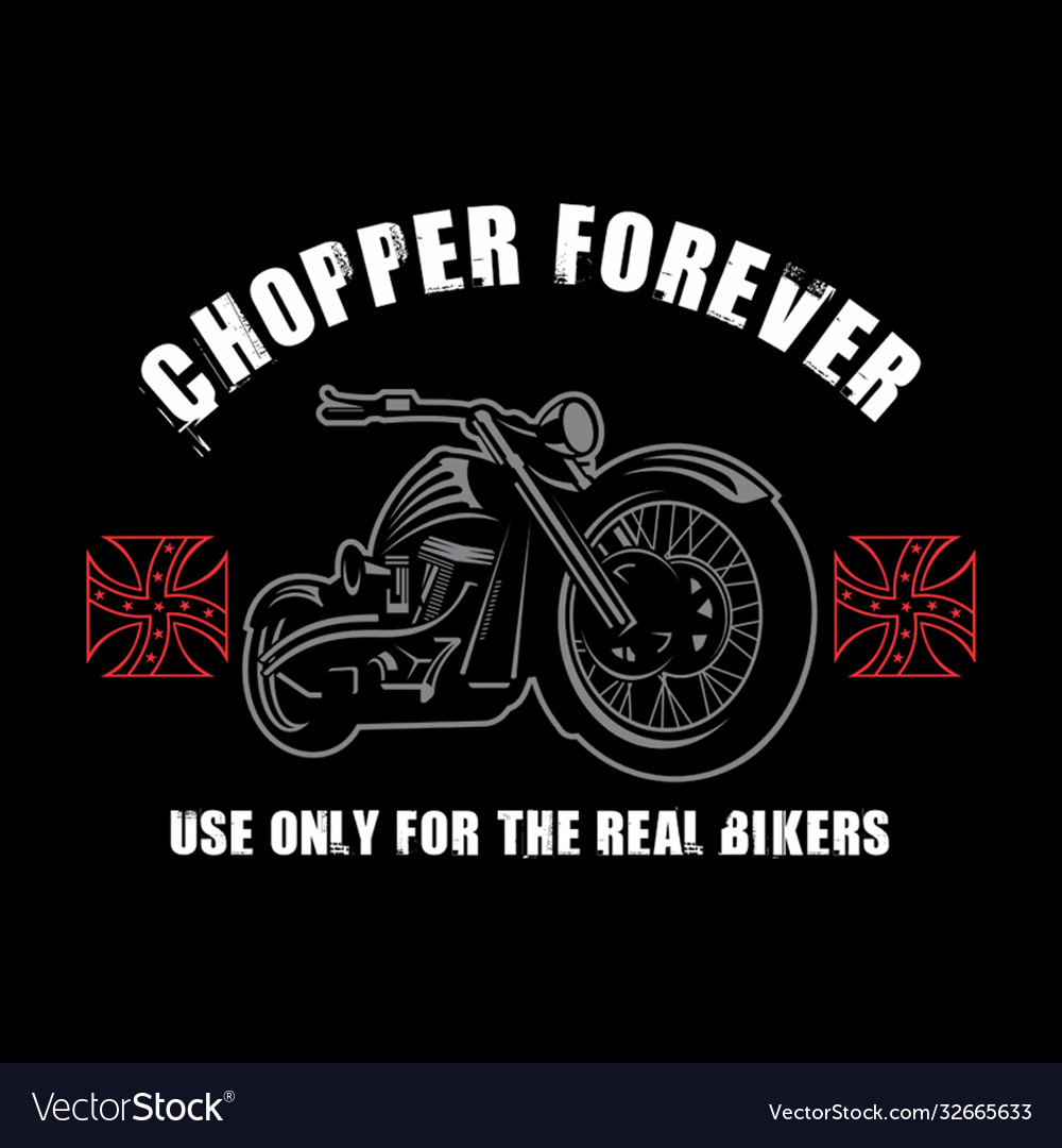 Chopper forever Royalty Free Vector Image VectorStock