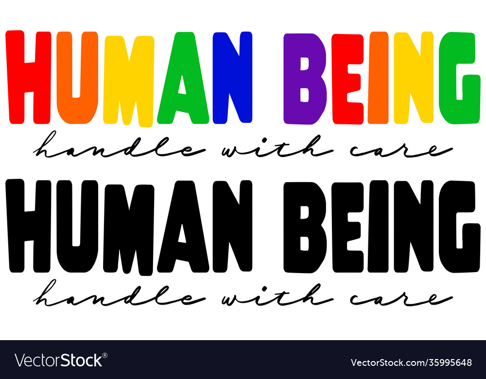 Human being handle with care design Royalty Free Vector