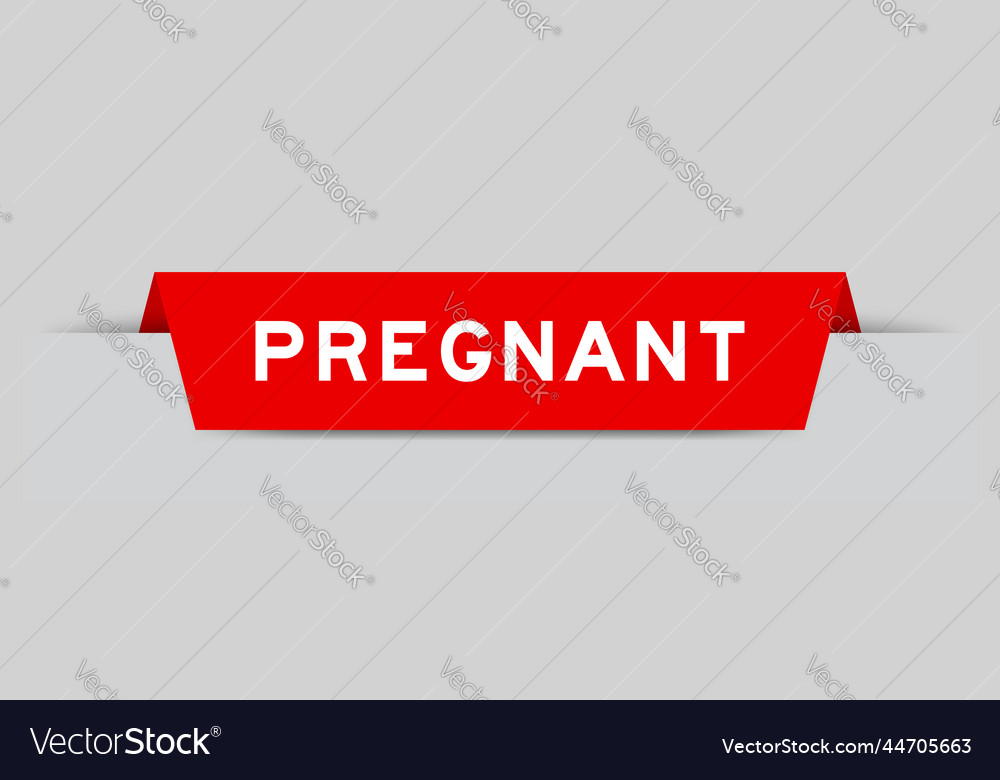 Red color inserted label with word pregnant