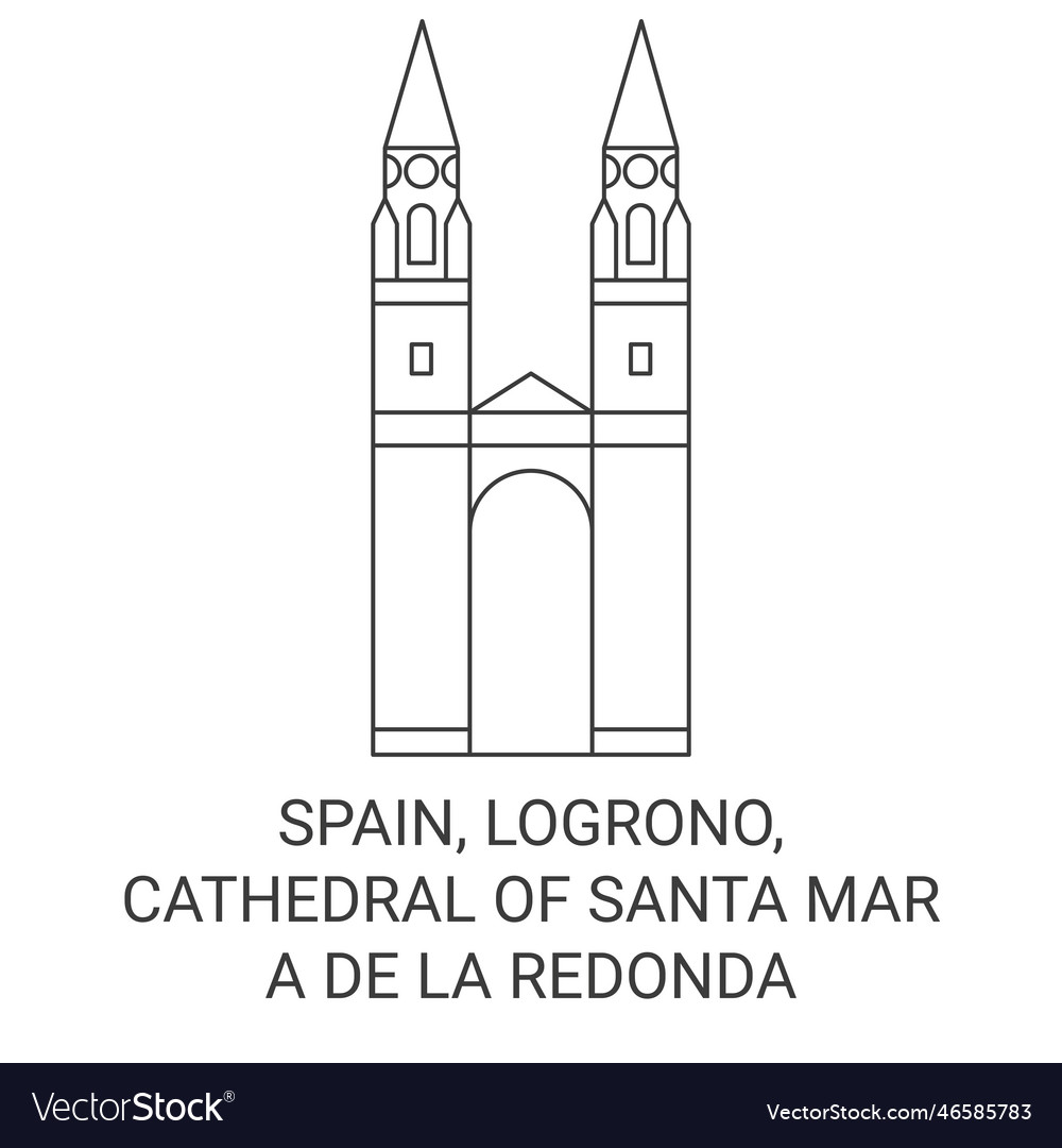 Spain logrono cathedral of santa mara de la Vector Image