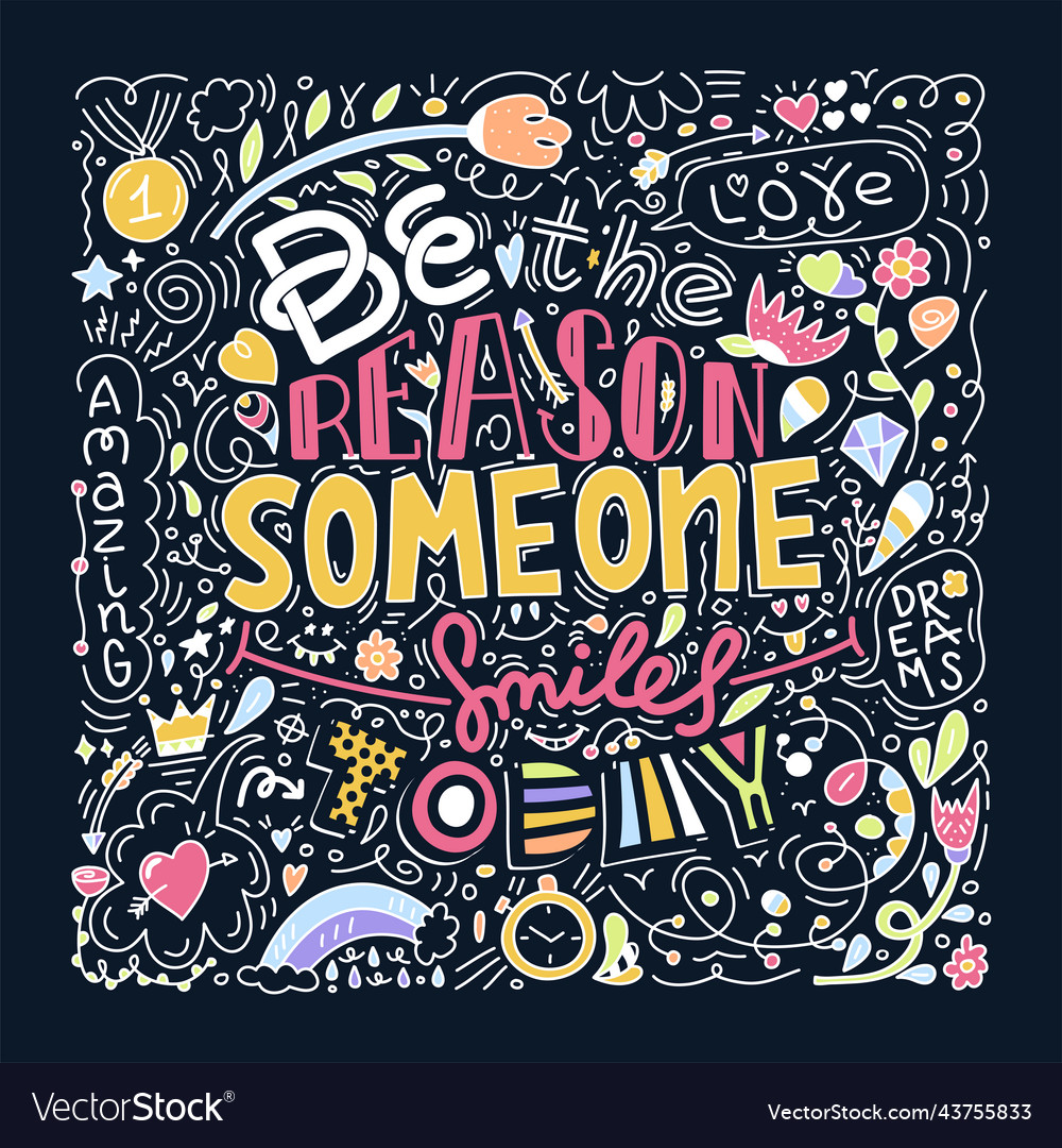 Doodle design of image with message be the reason vector image Doodle design of image with message be the reason