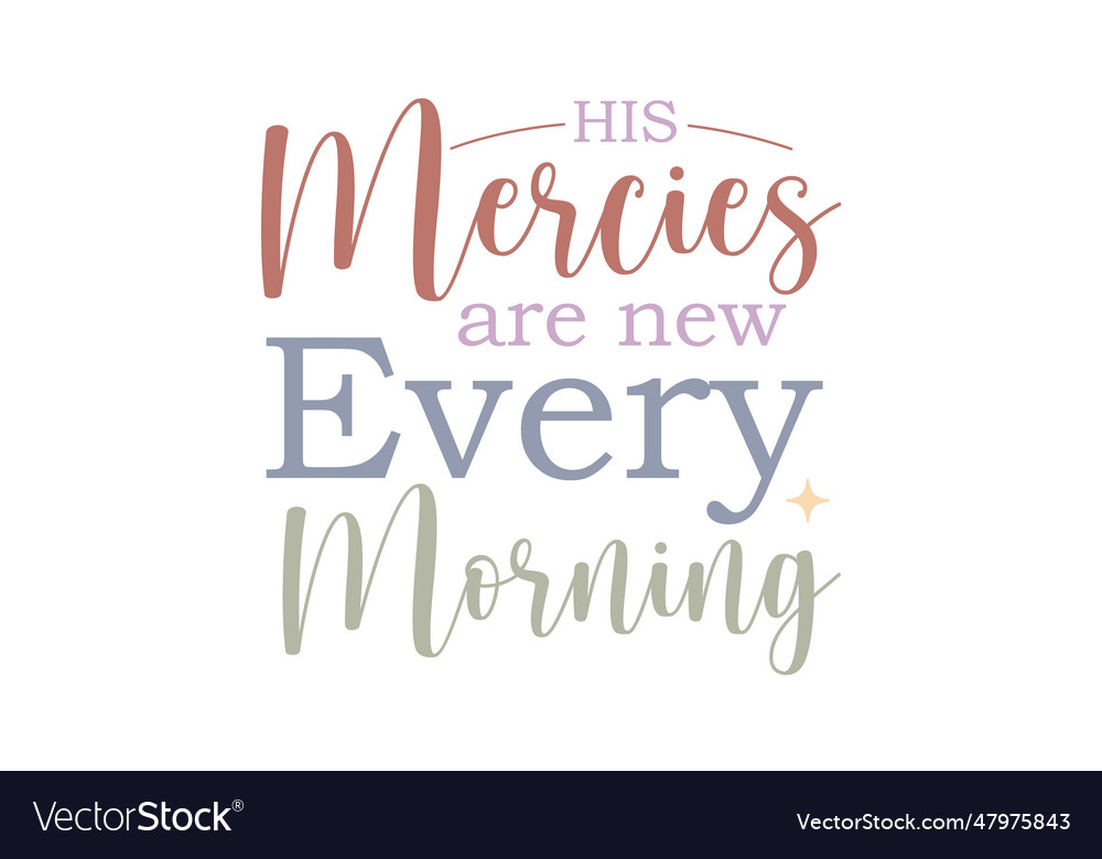 His mercies Royalty Free Vector Image - VectorStock