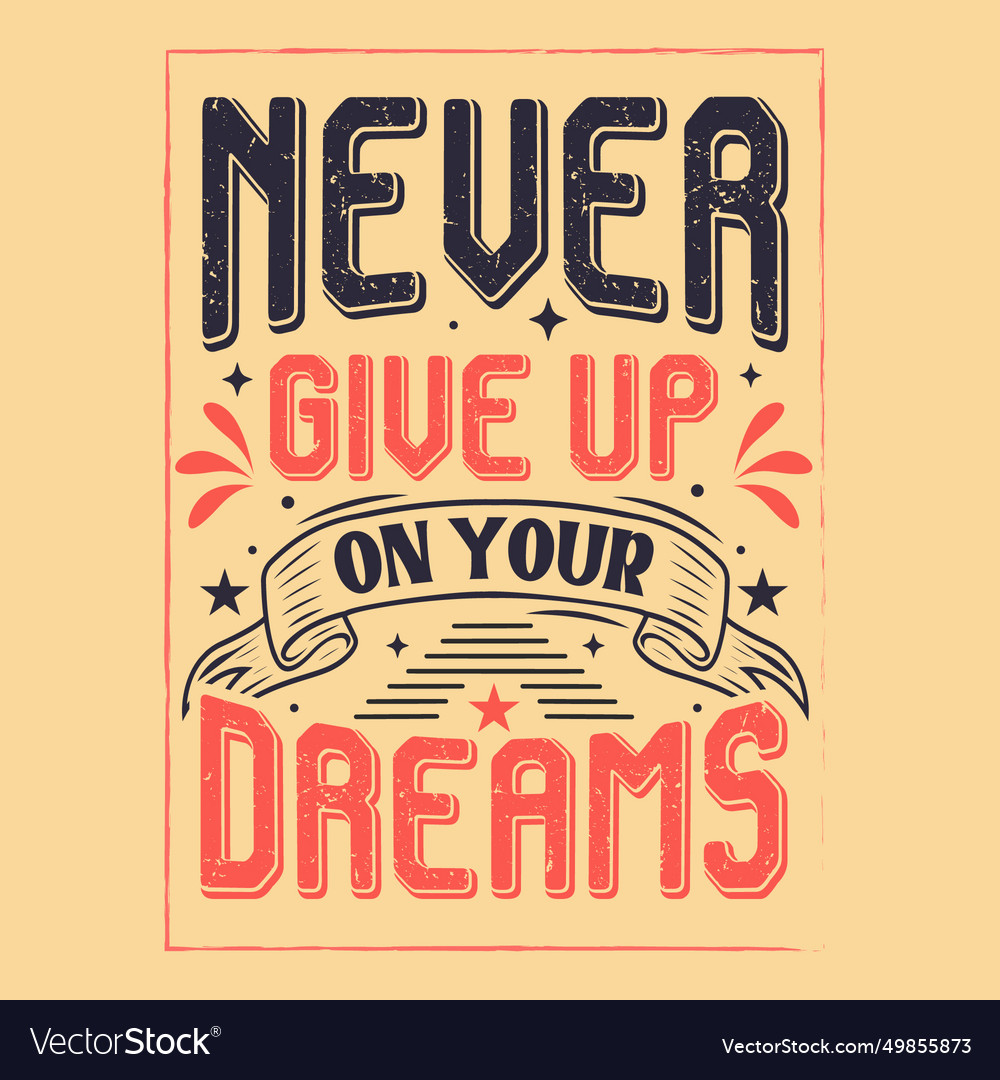 What To Do When You Give Up On Your Dreams What To Do When You Give Up On Your Dreams