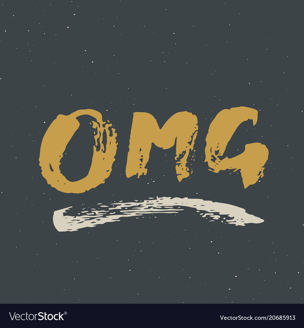 Omg Lettering Handwritten Sign Hand Drawn Grunge Vector Image