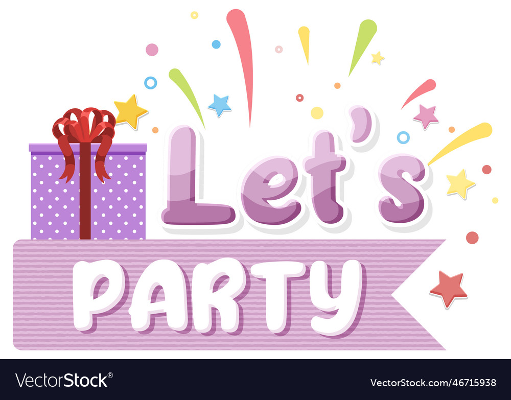 Lets party message for banner or poster design Vector Image