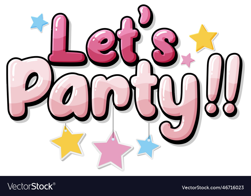 Lets party message for banner or poster design Vector Image