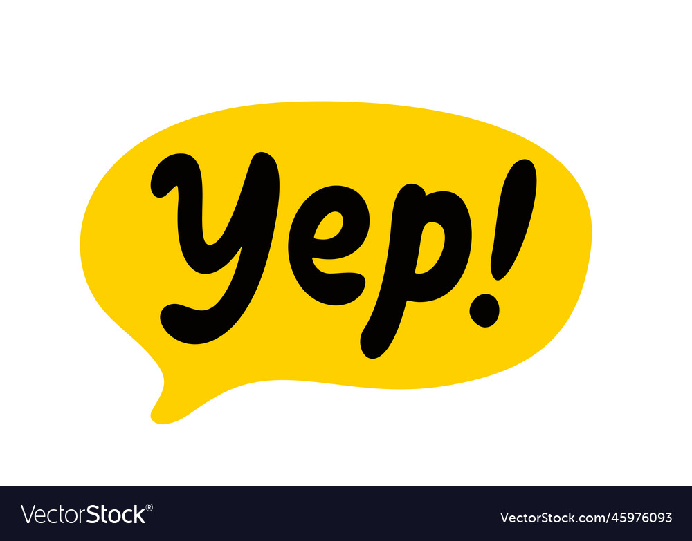 Yep word text on talk shape vector image Yep word text on talk shape