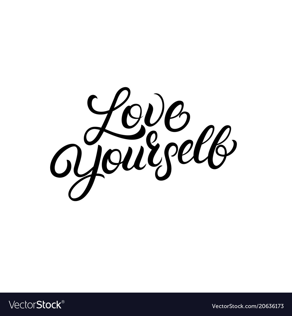 Love yourself hand written lettering quote Vector Image