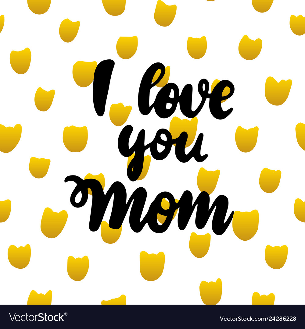I love you mom handwritten postcard vector image I love you mom handwritten postcard