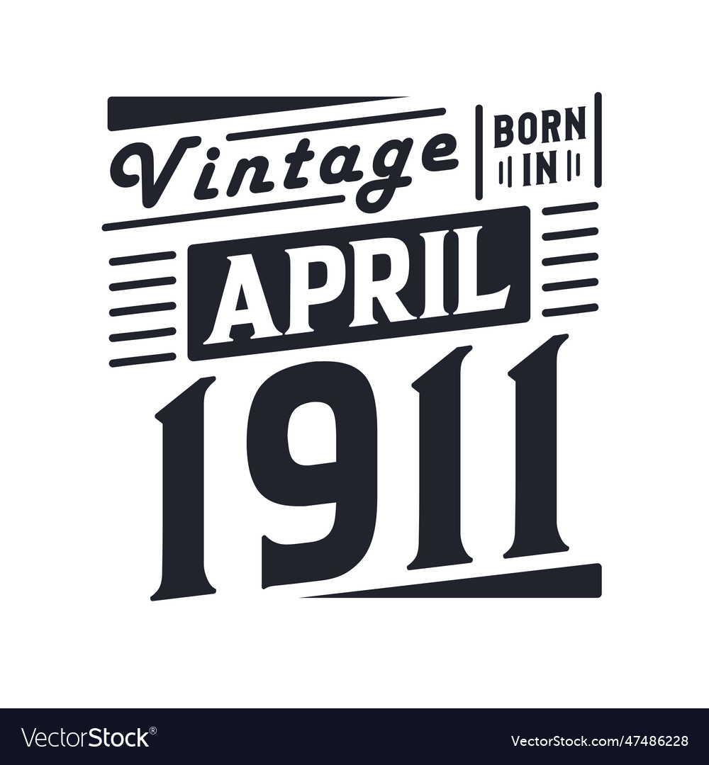 vintage-born-in-april-1911-royalty-free-vector-image