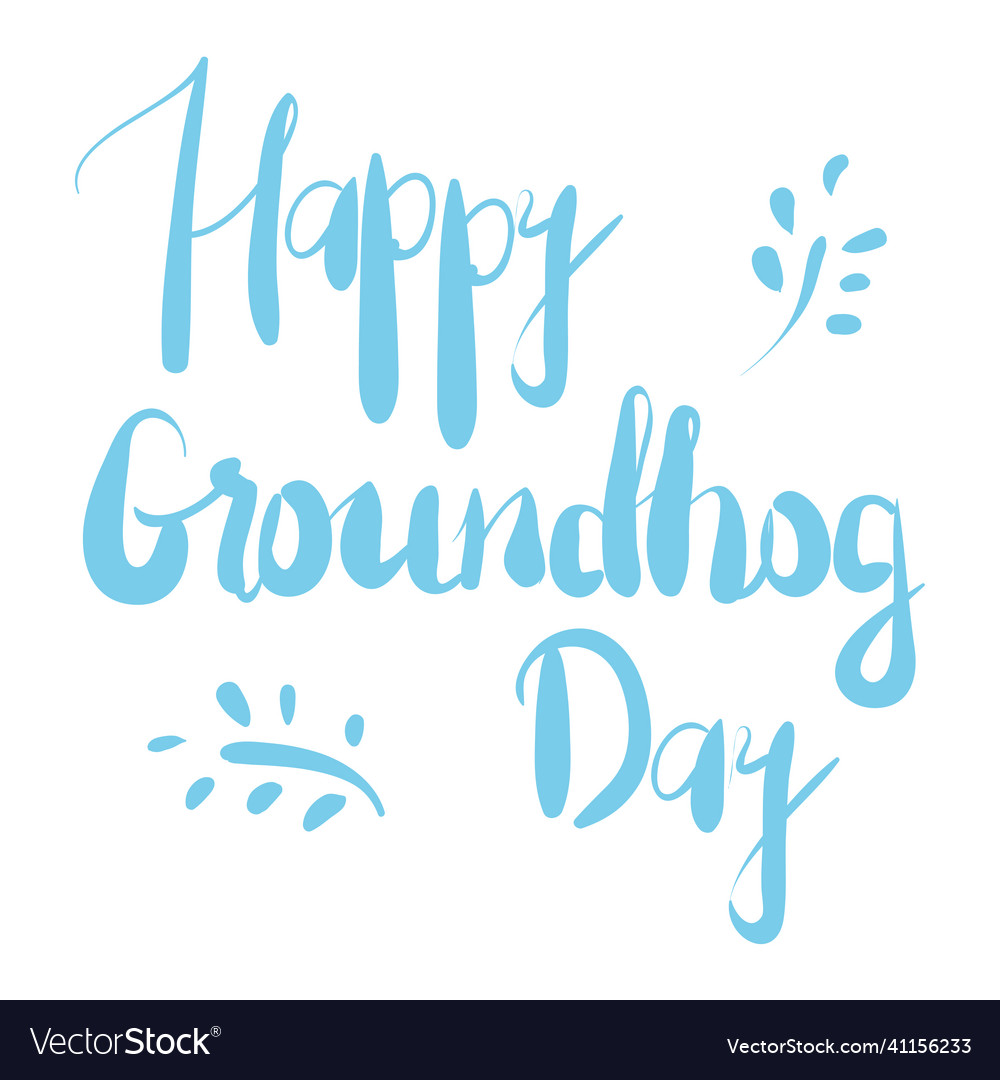 Happy groundhog day hand drawn lettering text