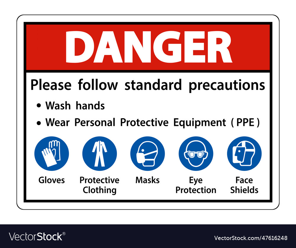 Danger please follow standard precautions wash