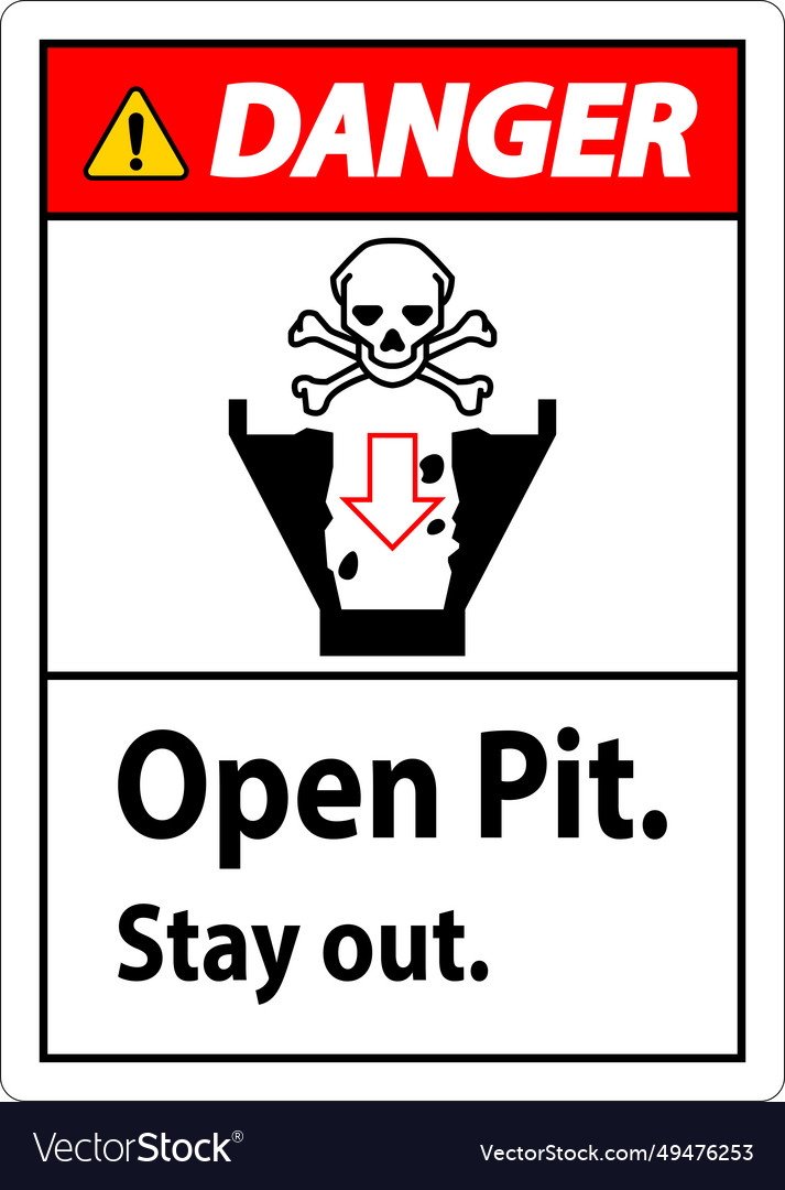 Danger sign open pit stay out