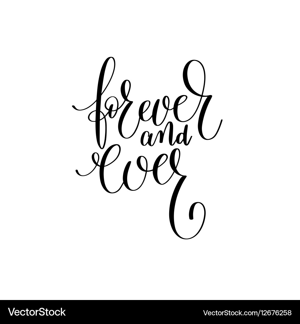 Forever and ever black and white hand written Vector Image