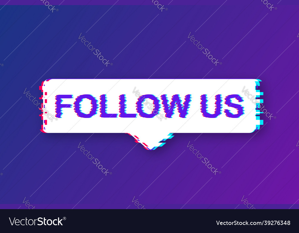 Glitch button follow us on white background Vector Image